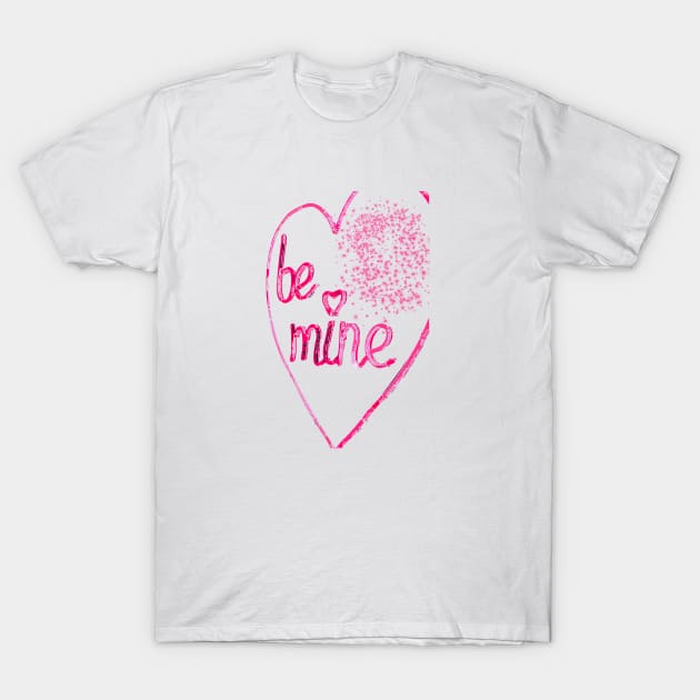 Valentines Be Mine T-Shirt by FasBytes